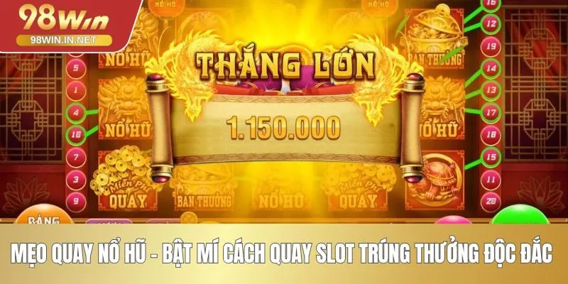 Mẹo Quay Nổ Hũ - Bật Mí Cách Quay Slot Trúng Thưởng Độc Đắc 