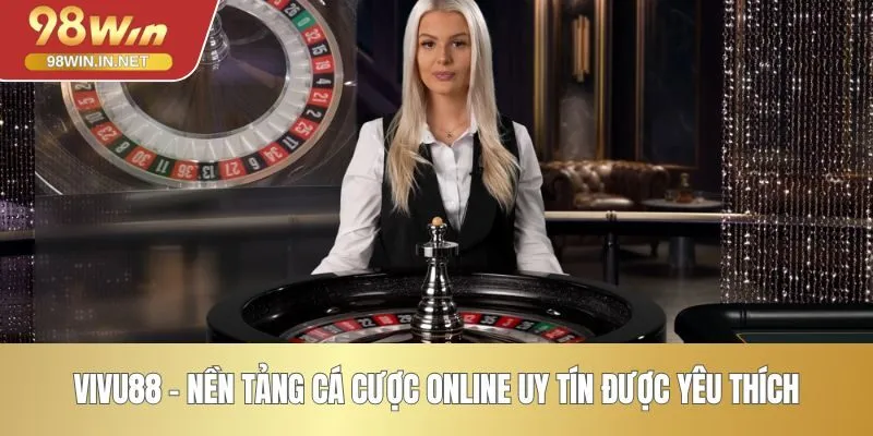 VIVU88 – Nền Tảng Cá Cược Online Uy Tín Được Yêu Thích